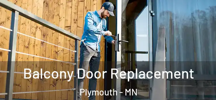  Balcony Door Replacement Plymouth - MN
