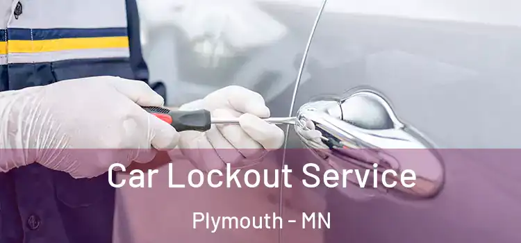 Car Lockout Service Plymouth - MN
