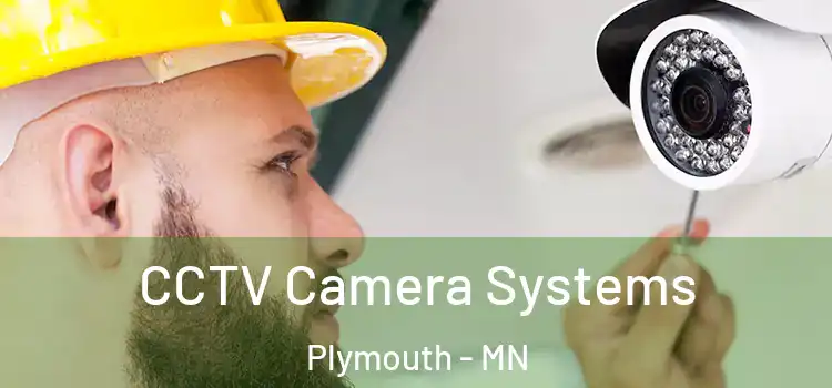 CCTV Camera Systems Plymouth - MN