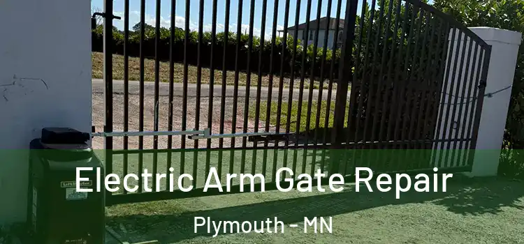 Electric Arm Gate Repair Plymouth - MN
