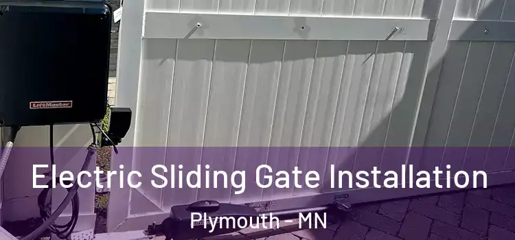 Electric Sliding Gate Installation Plymouth - MN