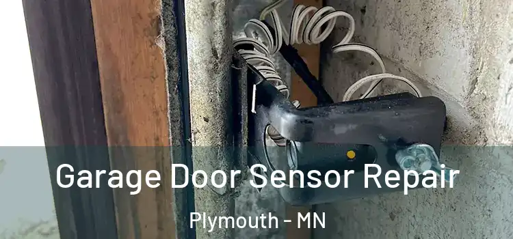 Garage Door Sensor Repair Plymouth - MN