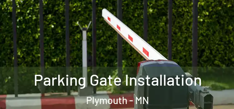 Parking Gate Installation Plymouth - MN