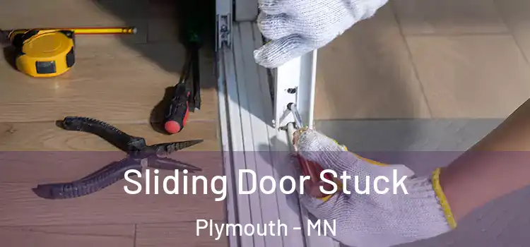 Sliding Door Stuck Plymouth - MN