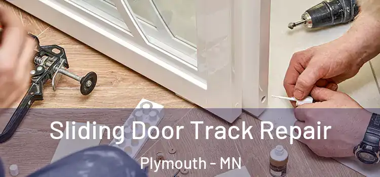 Sliding Door Track Repair Plymouth - MN