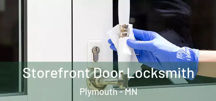 Storefront Door Locksmith Plymouth - MN